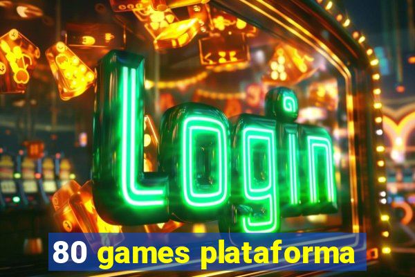 80 games plataforma